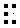 ⠯ ⠯